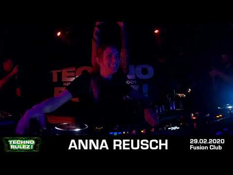 Anna Reusch  // Techno Rulez! // Fusion Club 29.02.20