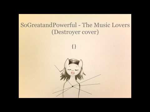 Destroyer - The Music Lovers (SoGreatandPowerful cover)