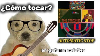 Cómo tocar Automatic stop - The Strokes en guitarra acústica (Tutorial rancio)