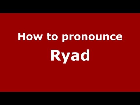 How to pronounce Ryad