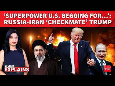 ’Superpower US Begs…’: Russia, Iran Pull Off Trump’s 'Biggest Global HUMILIATION' Yet | TOI Explains