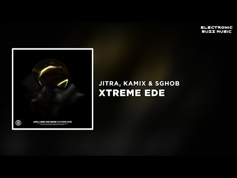 JITRA, Kamix & Sghob - Xtreme Ede (Extended Mix) | Future House