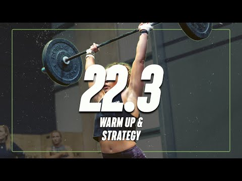 22.3 WARM UP & STRATEGY GUIDE