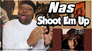 Nas - Shoot Em Up (REACTION) *First Time Hearing*