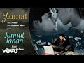 Jannat Jahan Audio Song Jannat Emraan Hashmi Sonal Chauhan Pritam Rupam Islam