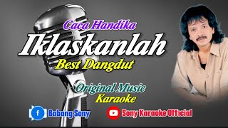 Download lagu IKLASKANLAH CACA HANDIKA KARAOKE ORIGINAL || @sonykaraokeofficial mp3