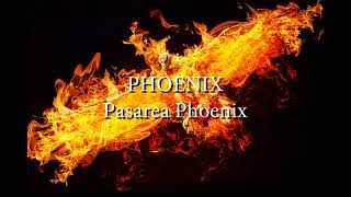 Phoenix - Pasarea Phoenix (versuri, lyrics, karaoke)