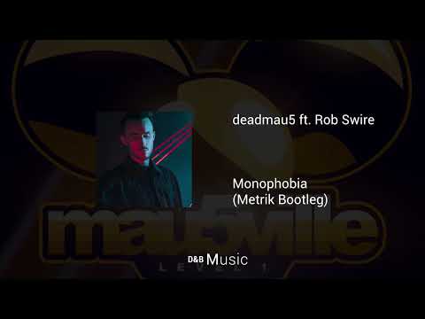 deadmau5 - MONOPHOBIA ft. Rob Swire (Metrik Bootleg) 🟢Mix