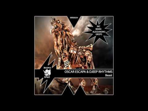 Oscar Escapa, Djeep Rhythms - Beast (Alessandro Grops Remix)