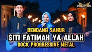 Download lagu Siti Fatimah Ya Allah - Dendang Sahur | Rock Progressive Metal Cover By CONVEROCK mp3 Download lagu Siti Fatimah Ya Allah - Dendang Sahur | Rock Progressive Metal Cover By CONVEROCK mp3