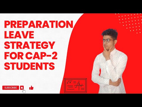 Preparation leave strategy for cap-2 students