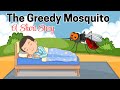 The Greedy Mosquito Short Moral Story For Kids In English Bedtime Story
