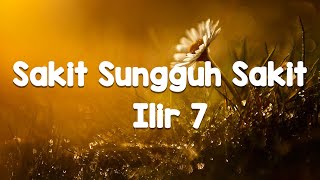 Download lagu Sakit sungguh sakit ilir7  [ lirik vbideo ] mp3