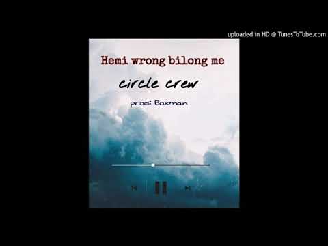 Circle Crew_ Hemi Wrong Blo Me ( Official Audio) 2021