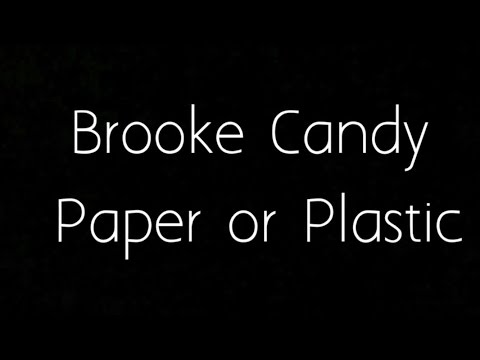 Brooke Candy - Paper or Plastic  [lyrics]