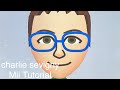 Charlie Sevigny Mii Tutorial