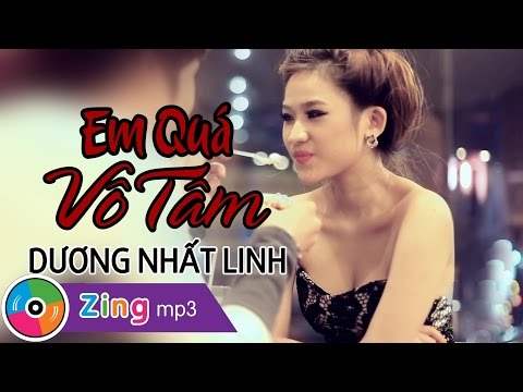 Em quá vô tâm - Dương Nhất Linh