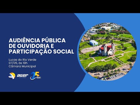 Audiência Pública de Ouvidoria e Participação Social em Lucas do Rio Verde - Ager-MT