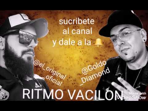 Goldo Diamond ft El Orginal - RITMO VACILON -