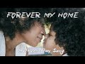 Forever My Home New Piano Vocal Version A Song Of A Mother S Love Remembrance Lyrics