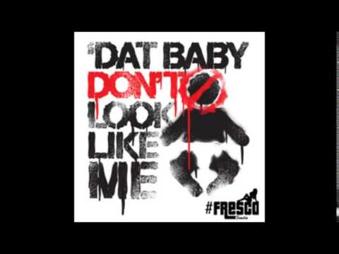Leon & Kade Fresco - Dat Baby Dont Look Like Me