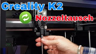 Creality K2 - Nozzeltauschen ganz einfach