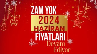 ZAM YOK, 2024 Haziran Fiyatları Devam Ediyor! #zamyok