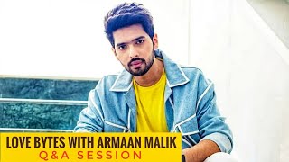 Love Bytes With ARMAAN MALIK || Beautiful Q&amp;A Session || SLV 2019