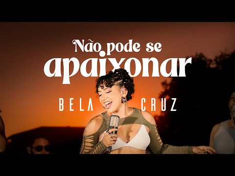 Bela Cruz - Não Pode Se Apaixonar (Clipe Oficial)