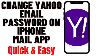 HOW TO CHANGE YAHOO EMAIL PASSWORD ON IPHONE MAIL APP