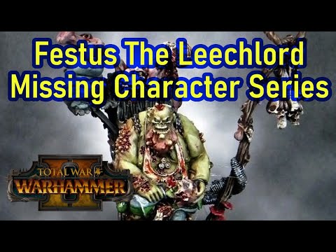 Festus The Leechlord - Total War Warhammer 2 Missing Character Series