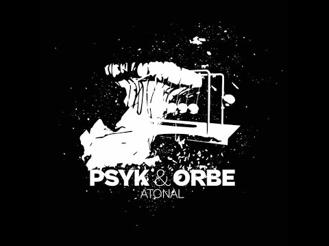 Psyk & ORBE - Atonal