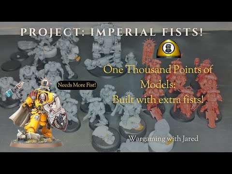 Warhammer 40K Project Imperial Fists, Built with Extra Fists!