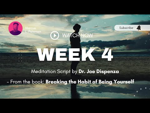 WEEK 4 | Guided Meditation | Breaking the Habit #drjoedispenzameditation #mettaverse #joedispenza