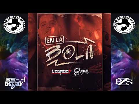 Legado 7 Ft El De La Guitarra (2018) En La Bola