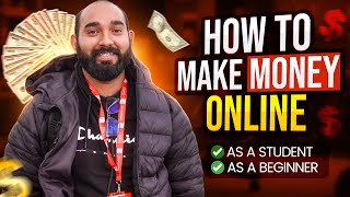 How to Make Money Online for Beginners and Even as a Student?