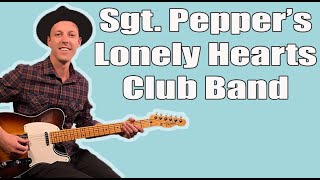 Sgt Pepper's Lonely Hearts Club Band Guitar Lesson (Beatles)