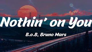 Nothin&#39; on You - B.o.B, Bruno Mars (Lyrics)