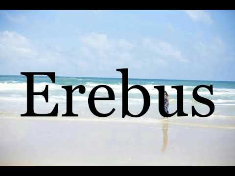 How To Pronounce Erebus🌈🌈🌈🌈🌈🌈Pronunciation Of Erebus