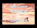 Sean Lennon Wait for me ↕  Lyrics/Letra Español/English