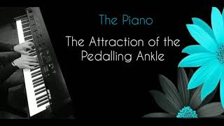 Michael Nyman &#39;The Attraction Of The Pedalling Ankle ( from The Piano)