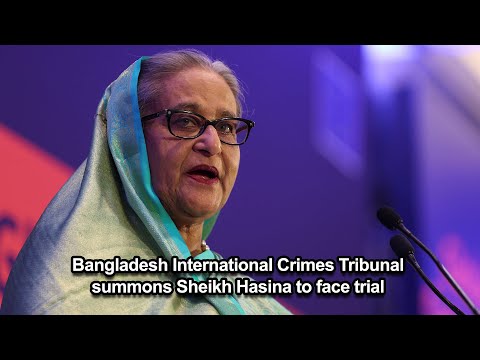 Bangladesh Tribunal Summons Sheikh Hasina