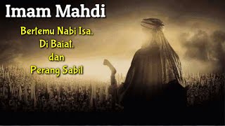 Kisah Imam Mahdi Bertemu Dengan Nabi Isa, Dibaiat, dan Perang Sabil [ Cerita Unik ]