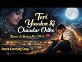 Teri Yaadon Ki Chadar Odhe Official Video Dil Ne Tera Naam Liya Romantic Bollywood Hits Song