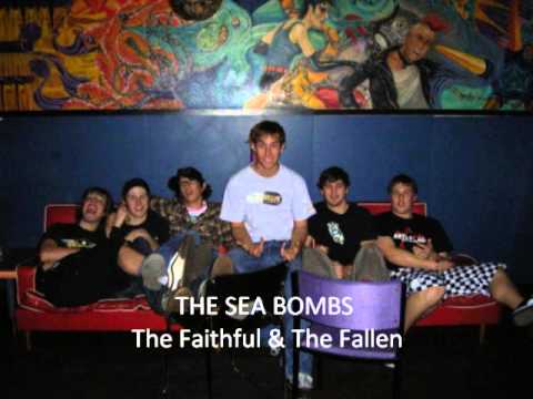 The Sea Bombs - The Faithful & The Fallen