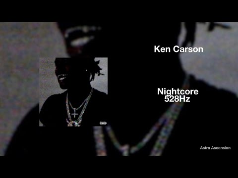Ken Carson - Nightcore [528Hz Heal DNA, Clarity & Peace of Mind]