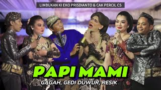 Download lagu PAPI MAMI 😁 KI EKO PRISDIANTO & CAK PERCIL, NYI LITHI, PROBORINI mp3