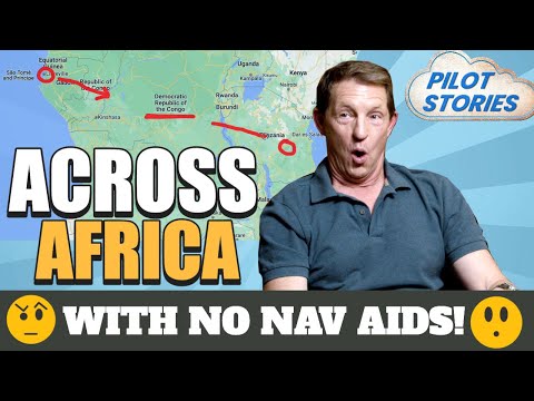Flight Across Africa with No Nav Aids! Kerry McCauley - Pilot Stories
