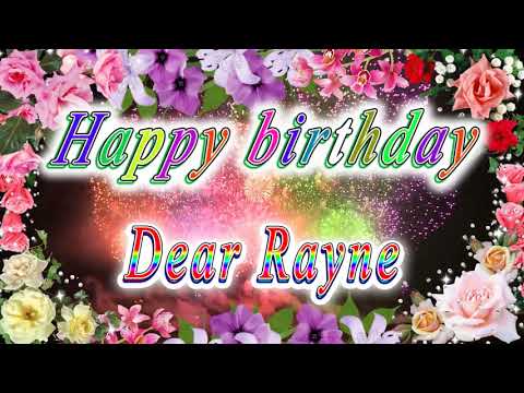 Happy birthday dear Rayne