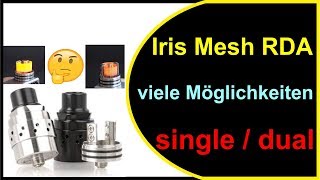 Iris Mesh RDA single dual Mesh alles ist möglich gewickelt angedampft Fazit in deutsch